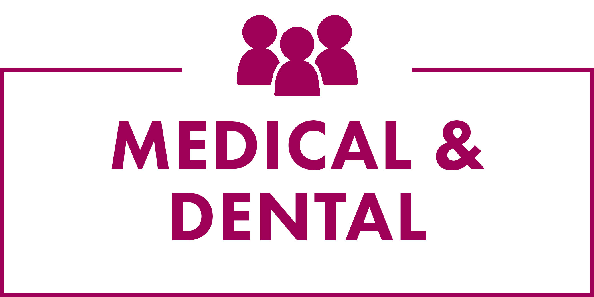 Medical & Dental